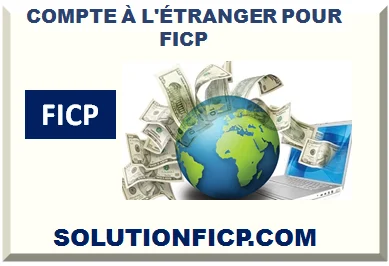 COMPTE BANCAIRE À L'ÉTRANGER POUR FICP