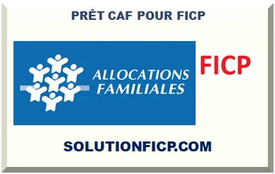 PRÊT CAF POUR FICP